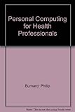 Personal computing for health professionals
