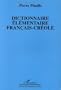 Dictionnaire elementaire francais-creole (French Edition)
