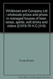 Whitbread and Company Ltd - wholesale prices and prices in managed houses of beer, wines, spirits, soft drinks and ciders ...