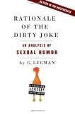 Rationale of the Dirty Joke: An Analysis of Sexual Humor