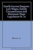 Low wages, family circumstances and minimum wage legislation