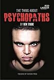 The thing about psychopaths