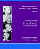 Short-course chemotherapy for tuberculosis : the transcript of a Witness Seminar held by the Wellcome Trust Centre for the history of medicine at UCL, London, on 3 February 2004