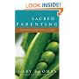 Sacred Parenting: How Raising Children Shapes Our Souls