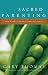 Image of Sacred Parenting: How Raising Children Shapes Our Souls