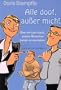 Alle doof, au�er mich! �ber die Lust (Last), andere Menschen besser zu verstehen