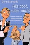 Alle doof, au�er mich! �ber die Lust (Last), andere Menschen besser zu verstehen