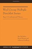 Weyl group multiple Dirichlet series : Type A combinatorial theory