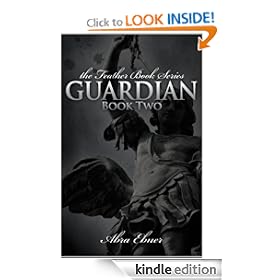 Guardian: Book Two (Second Edition: Edited and Extended) (Feather Book Series)
