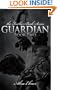 Guardian: Book Two (Second Edition: Edited and Extended) (Feather Book Series)