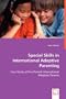 Special Skills in International Adoptive Parenting: Case Study of Five Finnish International Adoptive Parents
