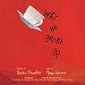 Why We Broke Up