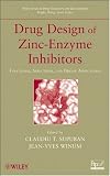 Drug Design of Zinc-Enzyme Inhibitors: Functional, Structural, and Disease Applications (Wiley Series in Drug Discovery and Development)