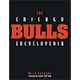 The Chicago Bulls Encyclopedia by Alex Sachare