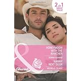 Honeymoon with the Rancher. Donna Alward. Nanny Next Door (Cherish 2 in 1)