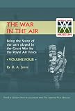 War In The Air.Being The Story Of The Part Played In The Great War By The Royal Air Force. Volume Four.