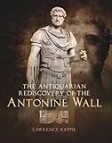 The antiquarian rediscovery of the Antonine Wall