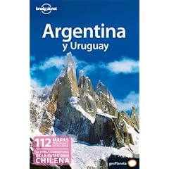 Argentina y Uruguay (Lonely Planet Spanish Guides)