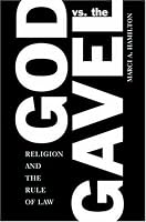 God vs. the Gavel: Religion and the Rule of Law