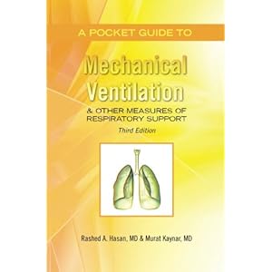 A Pocket Guide to Mechanical Ventilation & Other Measures of Respiratory Support: Third Edition