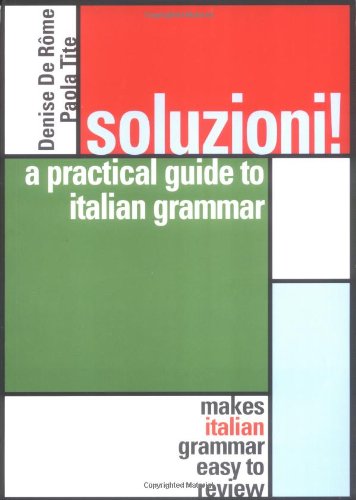 Soluzioni! : A Practical Guide to Italian Grammar