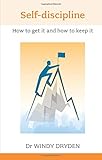 Self-discipline : how to get it and how to keep it