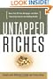 Untapped Riches: Never Pay Off Your Mortgage -- and Other Surprising Secrets for Building Wealth