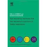 fast multipole methods for the helmholtz equation in three dimensions elsevier series in electromagnetism