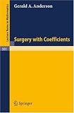 Surgery with Coefficients (Lecture Notes in Mathematics)