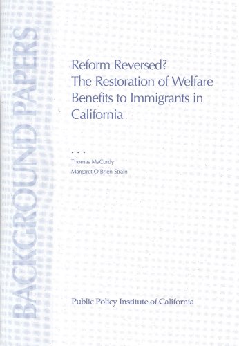 Cover image : Reform Reversed: The Restoration of Welfare Benefits to Immigrants in California (Background Papers (Public Policy Institute of California).)