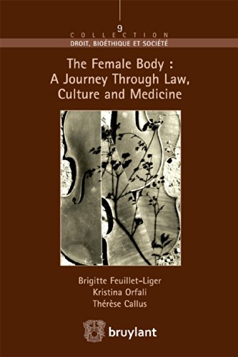 The Female Body : A journey through Law, Culture and Medicine (Droit bioéthique et société Book 9)