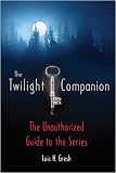 The Twilight Companion: The Unauthorized Guide to the Series
