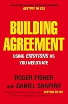 Building Agreement: Using Emotions as You Negotiate