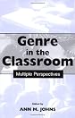 Genre in the Classroom: Multiple Perspectives