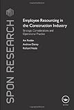 Employee resourcing in the construction industry : strategic considerations and operational practice