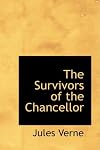 The Survivors of the Chancellor: Diary of J.R. Kazallon- Passenger