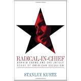 Radical-in-Chief: Barack Obama and the Untold Story of American Socialism