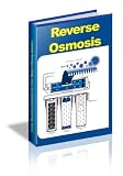 Buy!! Home Reverse Osmosis – Using Reverse Osmosis For Your Water Filtering System: What Are The Benefits Of Water Purification Through Reverse Osmosis? Reviews