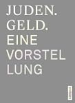 Juden. Geld. Eine Vorstellung
