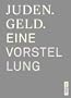 Juden. Geld. Eine Vorstellung