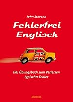 Fehlerfrei Englisch. Das &Uuml;bungsbuch zum Verlernen typischer Fehler. Wortschatz, Grammatik, Pr&auml;position