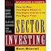 Standard & Poor's Sector Investing: How to Buy The Right Stock in The Right Industry at The Right Time