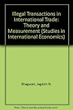 Illegal transactions in international trade : theory and measurement