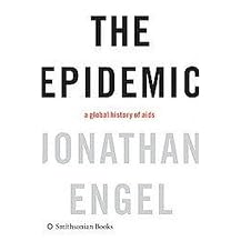 The Epidemic (A Global History of AIDS) (Hardcover)