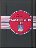 The Little Black Book of Washington, D.C.: The Essential Guide to America's Capital (Little Black Book Series)