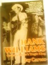 Hank Williams: Country Music's Tragic King Hank Williams: Country Music's Tragic King