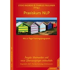 Praxiskurs NLP: Mit 21-Tage-Trainingsprogramm