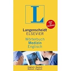 Langenscheidt W�rterbuch Medizin Englisch: Englisch - Deutsch / Deutsch - Englisch. Rund 30 000 Fachbegriffe und mehr als 40 000 �bersetzungen