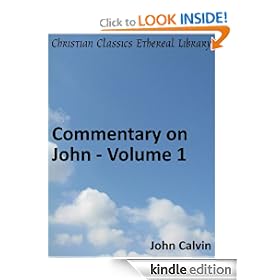 Commentary on John - Volume 1 - Enhanced Version (Calvin's Commentaries)