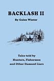 Backlash: Tales Told by Hunters, Fisherman and Other Damned Liars: 2